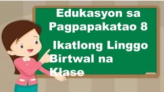 Edukasyon sa
Pagpapakatao 8
Ikatlong Linggo
Birtwal na
Klase
 