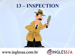 13 – INSPECTION
www.inglessa.com.br
 