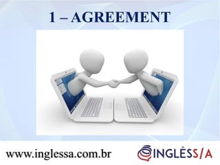 www.inglessa.com.br
1 – AGREEMENT
 