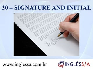 20 – SIGNATURE AND INITIAL
www.inglessa.com.br
 