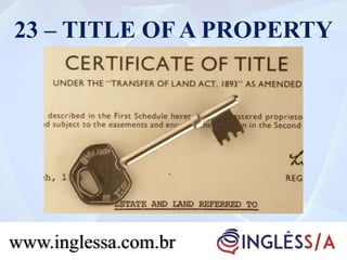 23 – TITLE OF A PROPERTY
www.inglessa.com.br
 