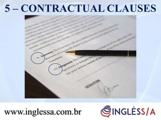 5 – CONTRACTUAL CLAUSES
www.inglessa.com.br
 