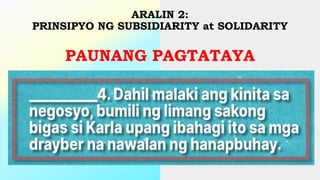 ARALIN 2:
PRINSIPYO NG SUBSIDIARITY at SOLIDARITY
PAUNANG PAGTATAYA
 