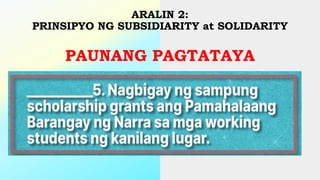 ARALIN 2:
PRINSIPYO NG SUBSIDIARITY at SOLIDARITY
PAUNANG PAGTATAYA
 
