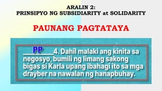 ARALIN 2:
PRINSIPYO NG SUBSIDIARITY at SOLIDARITY
PAUNANG PAGTATAYA
 