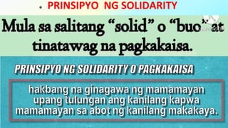 ● PRINSIPYO NG SOLIDARITY
 