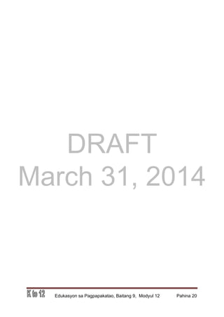 DRAFT
March 31, 2014
Edukasyon sa Pagpapakatao, Baitang 9, Modyul 12 Pahina 20
 