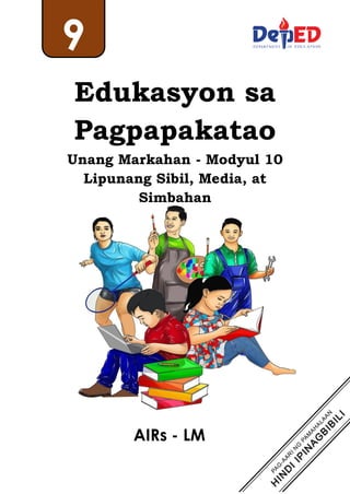 9
AIRs - LM
Edukasyon sa
Pagpapakatao
Unang Markahan - Modyul 10
Lipunang Sibil, Media, at
Simbahan
 