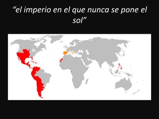 “el imperio en el quenunca se pone el sol”