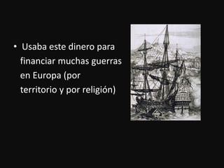 Usabaestedineroparafinanciarmuchasguerras   en Europa (porterritorio y porreligión)