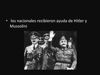  los nacionalesrecibieronayuda de Hitler y Mussolini 