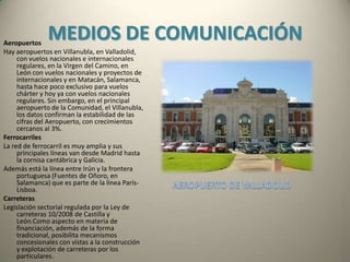 MUSEOSMuseo de Arte Contemporáneo de Castilla y León, en la ciudad de LeónPalacio Episcopal de AstorgaMuseos Regionales:Museo Etnográfico de Castilla y León (Zamora)Museo de Arte Contemporáneo de Castilla y León (MUSAC) (León)Museo de la Siderurgia y la Minería de Castilla y León (MSM), Sabero (León)Museo de la Evolución Humana (Burgos)Museos de titularidad estatal:Museo Nacional Colegio de San Gregorio (Valladolid)Museo Casa de Cervantes (Valladolid)Museo Nacional de la Energía (Ponferrada, León)Museo de ÁvilaMuseo de BurgosMuseo de LeónMuseo de PalenciaMuseo de SalamancaMuseo de SegoviaMuseo Zuloaga (Segovia)Museo Numantino de SoriaMuseo de Valladolid                                                                                              Palacio episcopal de AstorgaMuseo de ZamoraOtros Museos:Museo de El Bierzo (Ponferrada, León)Museo de Art Nouveau y Art Déco (Salamanca)Museo de Arte Contemporáneo Esteban Vicente (Segovia)Museo de las Ferias (Medina del Campo, Valladolid)