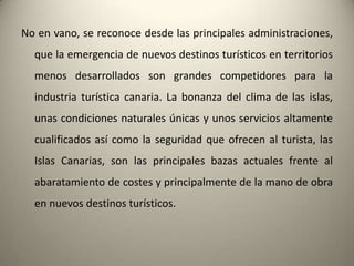 ZONAS TURISTICASMuseo de la Naturaleza y el Hombre (Tenerife).Museo canario (Gran Canaria).Museo de Antropologia de Tenerife (Tenerife).Museo Arqueologico del Puerto de la Cruz(Tenerife).Museo Elder de la Ciencia y la Tecnología (Gran Canaria).Museo de la Ciencia y el Cosmos (Tenerife).Museo de Historia de Tenerife (Tenerife).Museo de la Cueva Pintada de Gáldar (Gran Canaria).Museo de Cetáceos de Canarias (Lanzarote).Centro Atlantico de Arte Moderno(Gran Canaria).
