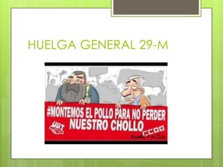 HUELGA GENERAL 29-M
 