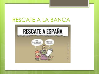 RESCATE A LA BANCA
 
