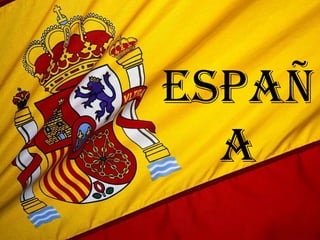 España
Españ
a
 