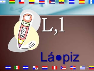 L,l
Lá●piz
103

 