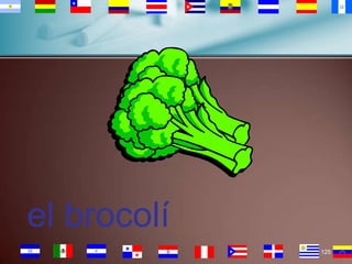 el brocolí
125

 