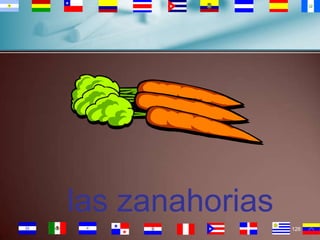 las zanahorias
126

 