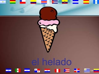 el helado
128

 