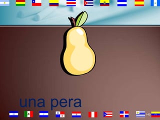 una pera
143

 