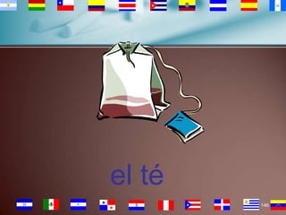 el té
146

 