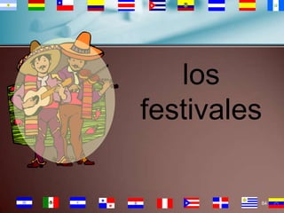 los
festivales

84

 