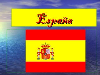 EspañaEspaña
 