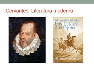 Cervantes- Literatura moderna
 