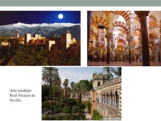 Arte mudéjar:
Real Alcazar de
Sevilla
 