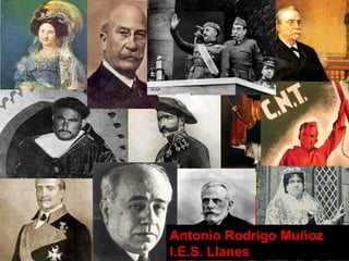 España. 1812 - 1939 Antonio Rodrigo Muñoz I.E.S. Llanes 