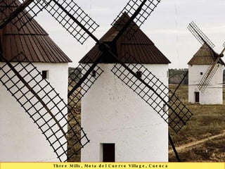 Three Mills, Mota del Cuervo Village, Cuenca  