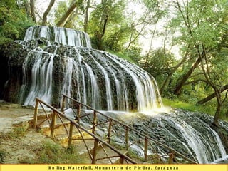 Rolling Waterfall, Monasterio de Piedra, Zaragoza 