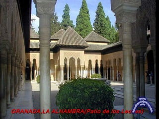 GRANADA,LA ALHAMBRA(Patio de los Leones)