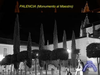 PALENCIA (Monumento al Maestro)