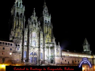 Catedral de Santiago de Compostela, Galicia