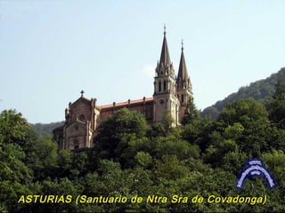 ASTURIAS (Santuario de Ntra Sra de Covadonga)