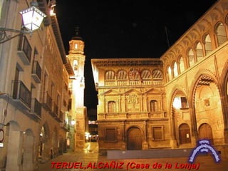 TERUEL,ALCAÑIZ (Casa de la Lonja)