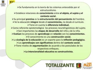 Se privilegia el objeto en el proceso cognocente.