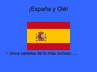 ¡España y Olé! ,[object Object]