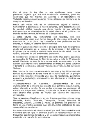 Con el paso de los días no nos sentíamos mejor como
predecían. Dijeron que era una intoxicación moderada, pero los
exámene...