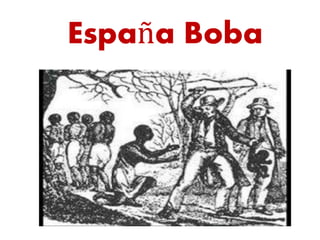 España Boba
 