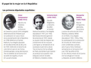 El papel de la mujer en la II República
Las primeras diputadas españolas:
 