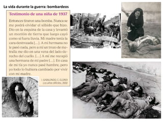La vida durante la guerra: bombardeos
 