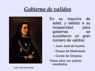 Gobernaban de forma autoritaria, prescindiendo casi siempre de los Consejos y de las Cortes . El rey Felipe III  