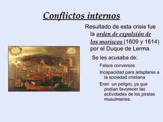 Gobierno de validos -  Cristóbal de Sandoval y Rojas ,  Duque de Uceda ,  sustituye a su padre en 1618, cuando éste cae en desgracia. En 1618 entra en la Guerra de los Treinta Años, abandonando la política pacifista. Al morir el rey en 1621, toma el relevo don  Gaspar de Guzmán Cristóbal de Sandoval y Rojas Duque de Uceda 