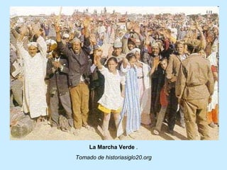 La Marcha Verde .
Tomado de historiasiglo20.org
 