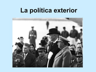 La política exterior
 