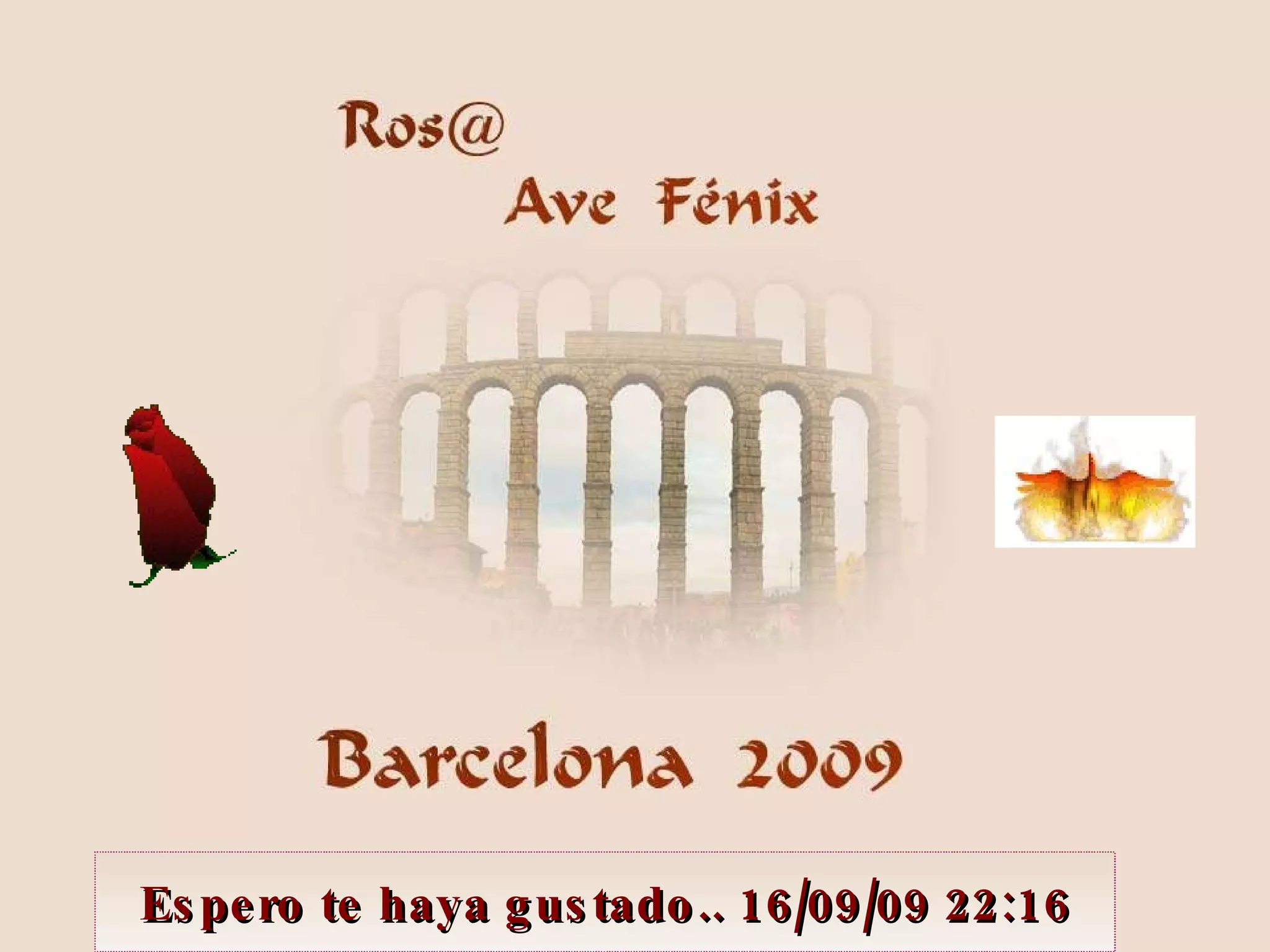 Espero te haya gustado.. 16/09/09 22:16