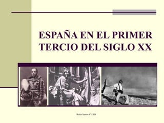 ESPAÑA EN EL PRIMER TERCIO DEL SIGLO XX 